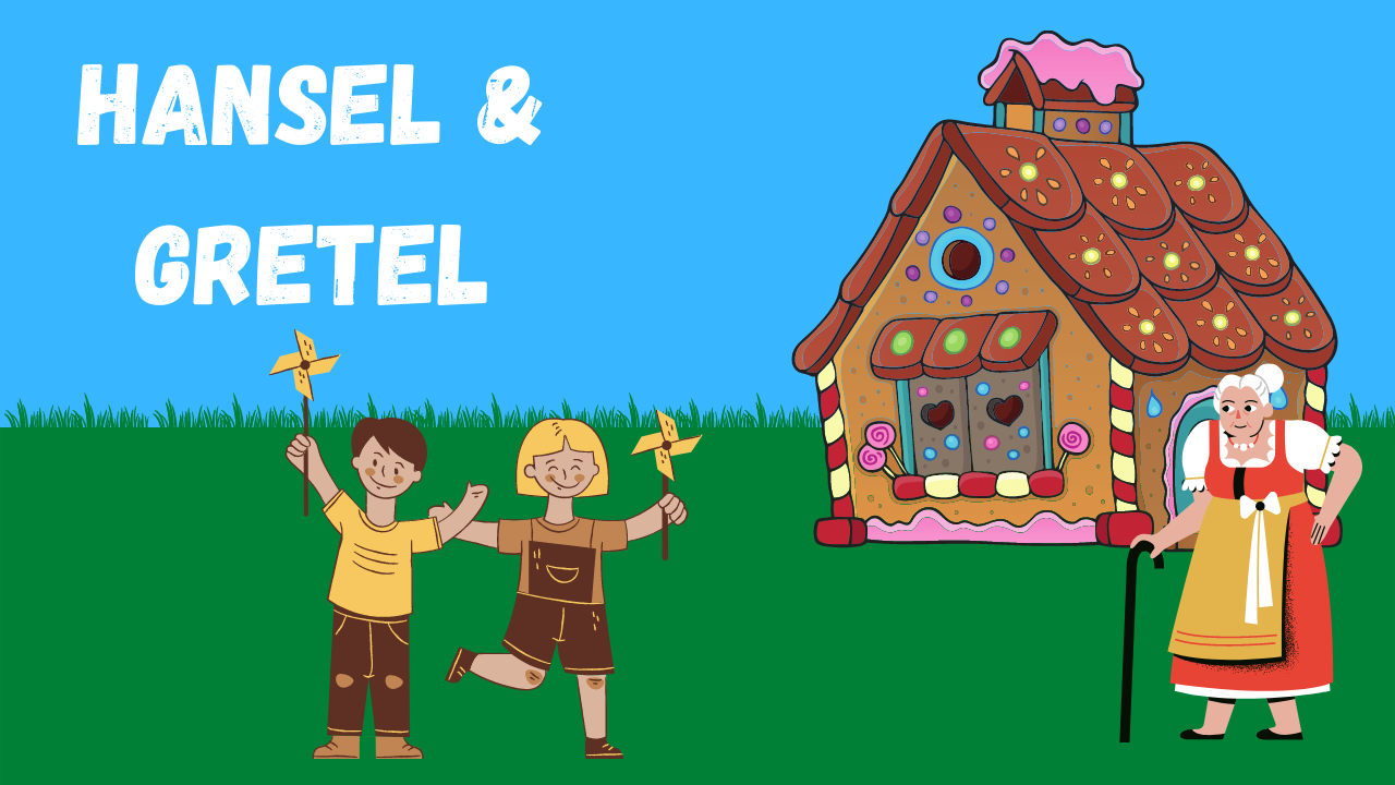 Hansel & Gretel